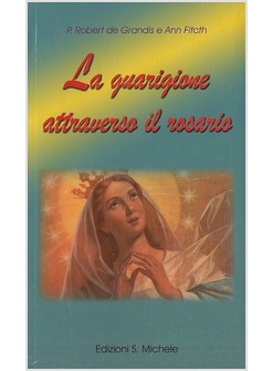 LA GUARIGIONE ATTRAVERSO IL ROSARIO 
