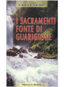 SACRAMENTI FONTE DI GUARIGIONE (I)