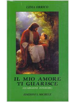 IL MIO AMORE TI GUARISCE GUARIGIONE INTERIORE 