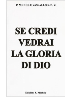 SE CREDI VEDRAI LA GLORIA DI DIO
