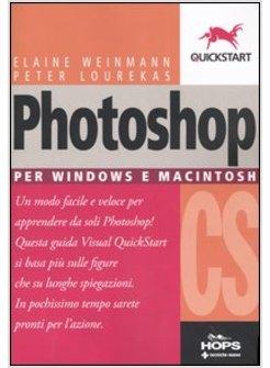 PHOTOSHOP CS PER WINDOWS E MACINTOSH QUICKSTART