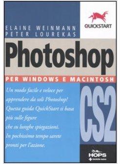 PHOTOSHOP CS 2.0 PER WINDOWS E MACINTOSH QUICK STAR