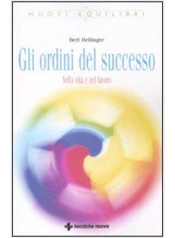 GLI ORDINI DEL SUCCESSO. NELLA VITA E NEL LAVORO