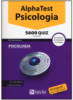 ALPHA TEST. PSICOLOGIA 5600 QUIZ. 2° EDIZIONE CON SOFTWARE DI SIMULAZIONE 