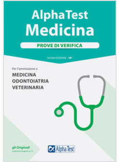 ALPHA TEST. MEDICINA, ODONTOIATRIA, VETERINARIA. PROVE DI VERIFICA