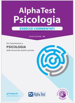 ALPHA TEST. PSICOLOGIA. ESERCIZI COMMENTATI. CON SOFTWARE