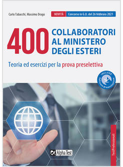 400 COLLABORATORI AL MINISTERO DEGLI ESTERI. TEORIA ED ESERCIZI PRESELETTIVA