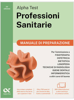 ALPHA TEST PROFESSIONI SANITARIE 2026-2027. MANUALE DI PREPARAZIONE. PER TEST DI
