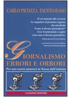 GIORNALISMO. ERRORI E ORRORI. PER NON ESSERE PIANTATI IN NASSO DALL'ITALIANO