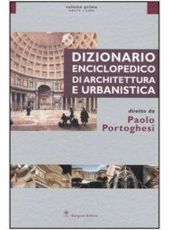 DIZIONARIO ENCICLOPEDICO DI ARCHITETTURA E URBANISTICA VOL 1