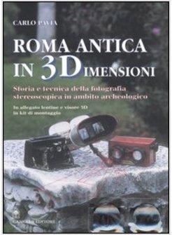 ROMA ANTICA IN 3 DIMENSIONI STORIA E TECNICA FOTOGRAFICA IN AMBITO ARCHEOLOGICO