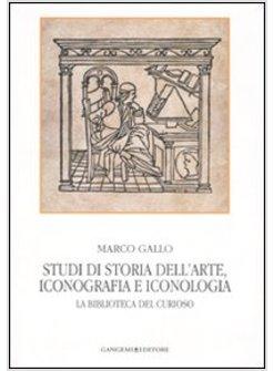 STUDI DI STORIA DELL'ARTE ICONOGRAFIA E ICONOLOGIA  LA BIBLIOTECA DEL CURIOSO