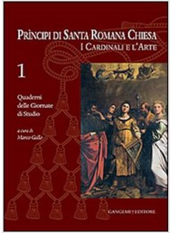 PRINCIPI DI SANTA ROMANA CHIESA. I CARDINALI E L'ARTE. QUADERNI DELLE GIORNATE