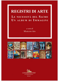 REGISTRI DI ARTE. LE NECESSITA' DEL SACRO. UN ALBUM DI IMMAGINI