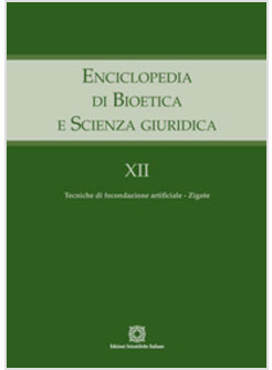 ENCICLOPEDIA DI BIOETICA 12 E SCIENZA GIURIDICA. VOL. 12: TECNICHE DI FECO