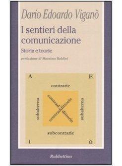 SENTIERI DELLA COMUNICAZIONE (VECCHIO TITOLO:COMUNICAZIONE TEORIE STRUTTURE E FU