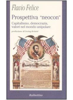 PROSPETTIVA NEOCON CAPITALISMO DEMOCRAZIA VALORI NEL MONDO UNIPOLARE