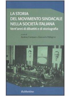 STORIA DEL MOVIMENTO SINDACALE NELLA SOCIETA' ITALIANA (LA)