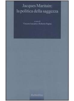 JACQUES MARITAIN LA POLITICA DELLA SAGGEZZA