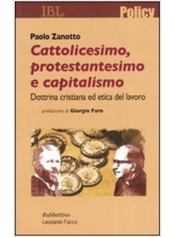 CATTOLICESIMO PROTESTANTESIMO E CAPITALISMO