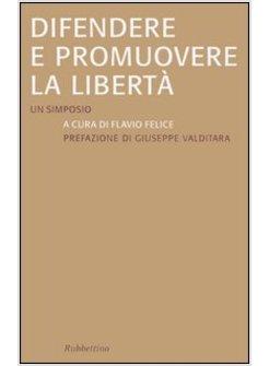 DIFENDERE E PROMUOVERE LA LIBERTA'