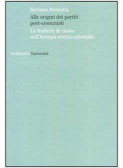 ALLE ORIGINI DEI PARTITI POST-COMUNISTI
