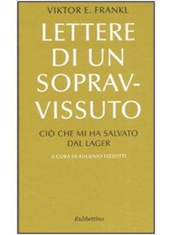 LETTERE DI UN SOPRAVVISSUTO CIO' CHE MI HA SALVATO DAL LAGER