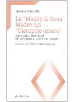 MADRE DI GESU' MADRE DEL DISCEPOLO AMATO (LA)