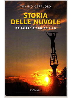 STORIA DELLE NUVOLE DA TALETE A DON DELILLO