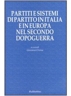 PARTITI E SISTEMI DI PARTITO IN ITALIA E IN EUROPA NEL SECONDO DOPOGUERRA