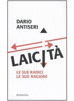 LAICITA' LE SUE RADICI LE SUE RAGIONI