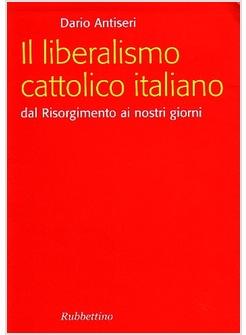 LIBERALISMO CATTOLICO ITALIANO (IL)