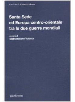 SANTA SEDE ED EUROPA CENTRO-ORIENTALE TRA LE DUE GUERRE MONDIALI. LA QUESTIONE