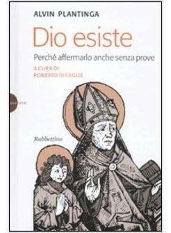 DIO ESISTE PERCHE' AFFERMARLO ANCHE SENZA PROVE