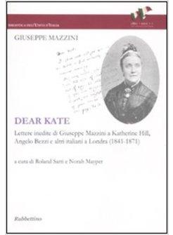 DEAR KATE. LETTERE INEDITE DI GIUSEPPE MAZZINI A KATHERINE HILL, ANGELO BEZZI E 