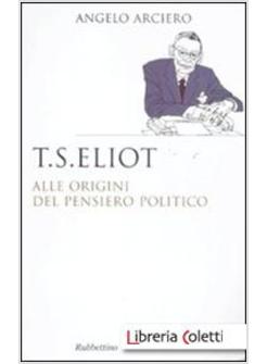 T. S. ELIOT ALLE ORGINI DEL PENSIERO POLITICO