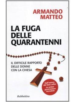 LA FUGA DELLE QUARANTENNI. IL DIFFICILE RAPPORTO DELLE DONNE CON LA CHIESA