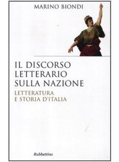 IL DISCORSO LETTERARIO SULLA NAZIONE. LETTERATURA E STORIA D'ITALIA