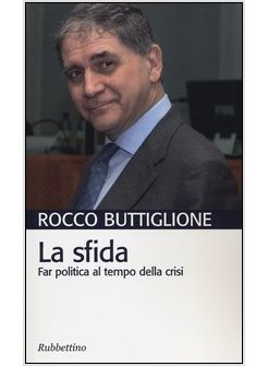 LA SFIDA. FAR POLITICA AL TEMPO DELLA CRISI 