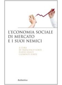 L'ECONOMIA SOCIALE DI MERCATO E I SUOI NEMICI