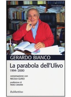 PARABOLA DELL'ULIVO. 1994-2000. CONVERSAZIONE CON NICOLA GUISO (LA)