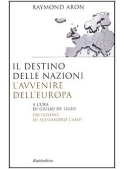 IL DESTINO DELLE NAZIONI, L'AVVENIRE DELL'EUROPA