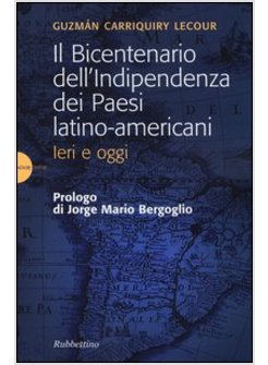 BICENTENARIO DELL'INDIPENDENZA DEI PAESI LATINO-AMERICANI (IL)