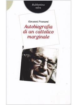 AUTOBIOGRAFIA DI UN CATTOLICO MARGINALE