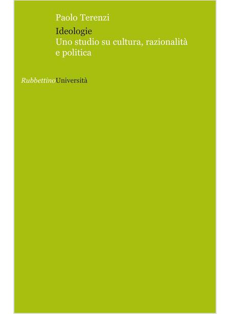 IDEOLOGIE. UNO STUDIO SU CULTURA, RAZIONALITA' E POLITICA