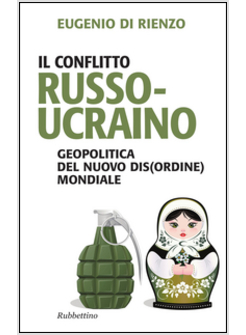 IL CONFLITTO RUSSO UCRAINO.GEOPOLITICA DEL NUOVO DIS(ORDINE) MONDIALE