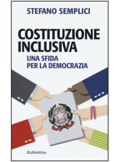 COSTITUZIONE INCLUSIVA. UNA SFIDA PER LA DEMOCRAZIA