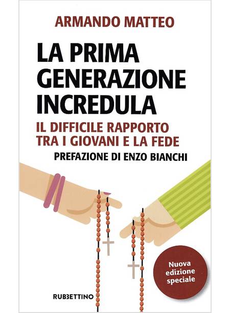 LA PRIMA GENERAZIONE INCREDULA. IL DIFFICILE RAPPORTO TRA I GIOVANI E LA FEDE 