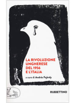LA RIVOLUZIONE UNGHERESE DEL 1956 E L'ITALIA