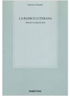 LA RADICE LUTERANA. INNESTI E TRASPOSIZIONI 